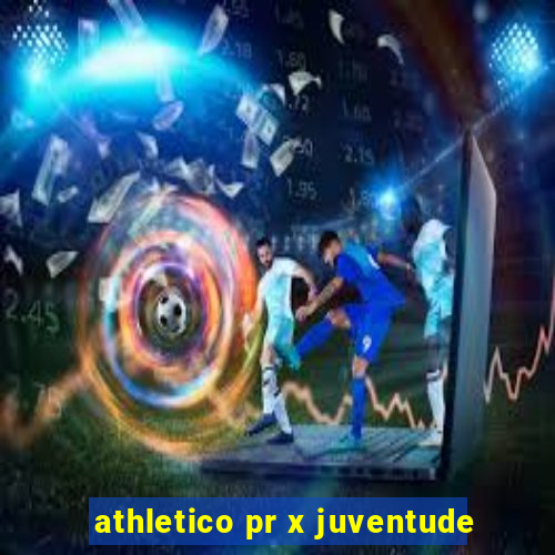 athletico pr x juventude